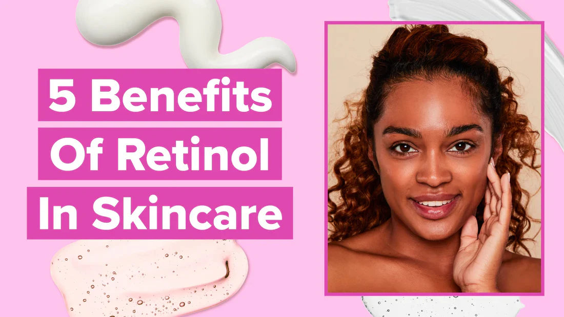Benefits of Retinol for Your Skin