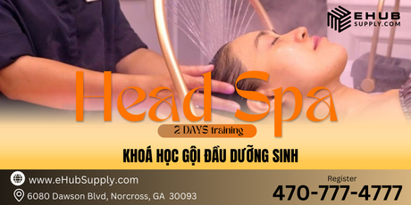 Head Spa Course - Khoá học gội đầu dưỡng sinh chuyên sâu - Headspa - Shampoo bed - NORCROSS, GEORGIA (2 Days)